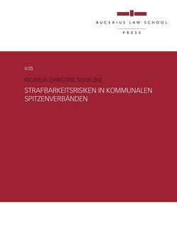 Strafbarkeitsrisiken in kommunalen Spitzenverbänden von Schelzke,  Ricarda Christine