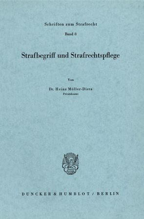 Strafbegriff und Strafrechtspflege. von Müller-Dietz,  Heinz