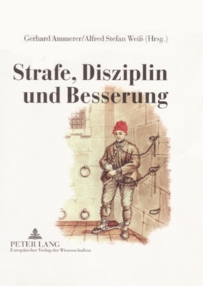 Strafe, Disziplin und Besserung von Ammerer,  Gerhard, Weiß,  Alfred Stefan