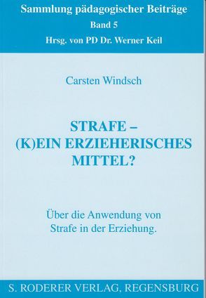 Strafe – (k)ein Mittel der Erziehung von Windsch,  Carsten