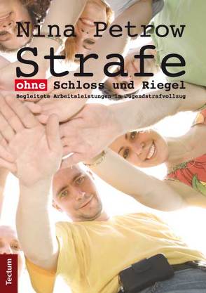 Strafe ohne Schloss und Riegel von Petrow,  Nina