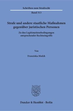 Strafe und andere staatliche Maßnahmen gegenüber juristischen Personen. von Mulch,  Franziska