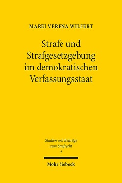 Strafe und Strafgesetzgebung im demokratischen Verfassungsstaat von Wilfert,  Marei Verena