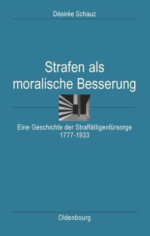 Strafen als moralische Besserung von Schauz,  Desiree