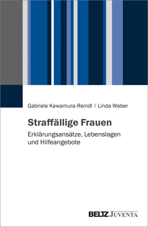 Straffällige Frauen von Kawamura-Reindl,  Gabriele, Weber,  Linda