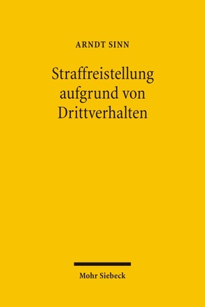 Straffreistellung aufgrund von Drittverhalten von Sinn,  Arndt