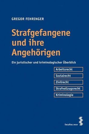 Strafgefangene und ihre Angehörigen von Fehringer,  Gregor