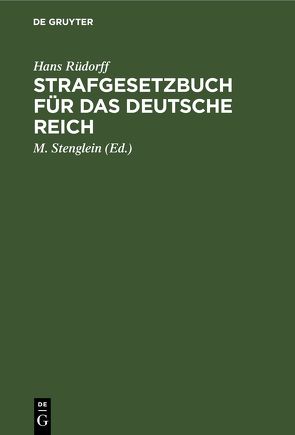 Strafgesetzbuch für das deutsche Reich von Rüdorff,  Hans, Stenglein,  M.