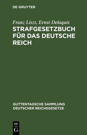 Strafgesetzbuch für das Deutsche Reich von Delaquis,  Ernst, Liszt,  Franz