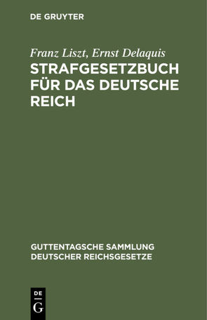 Strafgesetzbuch für das Deutsche Reich von Delaquis,  Ernst, Liszt,  Franz