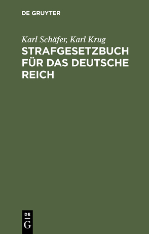 Strafgesetzbuch für das Deutsche Reich von Krug,  Karl, Schaefer,  Karl