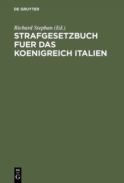 Strafgesetzbuch fuer das Koenigreich Italien von Stephan,  Richard