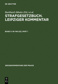 Strafgesetzbuch. Leipziger Kommentar / §§ 146-222 von Dippel,  Karlhans, Hilgendorf,  Eric, Jähnke,  Burkhard, Kröger,  Perdita, Laufhütte,  Heinrich Wilhelm, Ruß,  Wolfgang, Schünemann,  Bernd, Träger,  Ernst