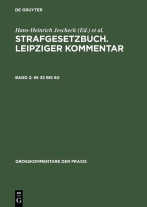 Strafgesetzbuch. Leipziger Kommentar / §§ 32 bis 60 von Jeschek,  Hans-Heinrich, Ruß,  Wolfgang, Willms,  Günther