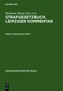 Strafgesetzbuch. Leipziger Kommentar / §§ 80-145d von Bubnoff,  Eckhart von, Geppert,  Klaus, Hanack,  Ernst-Walter, Horstkotte,  Hartmuth, Laufhütte,  Heinrich Wilhelm, Lilie,  Hans, Ruß,  Wolfgang, Schroeder,  Friedrich-Christian, Träger,  Ernst