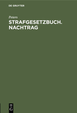 Strafgesetzbuch. Nachtrag von Peters