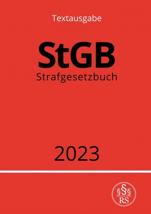 Strafgesetzbuch – StGB 2023 von Studier,  Ronny