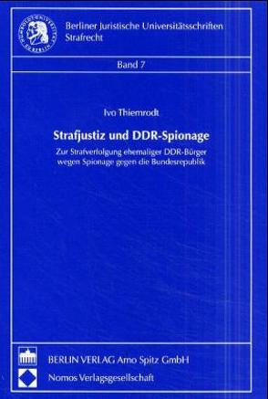 Strafjustiz und DDR-Spionage von Thiemrodt,  Ivo