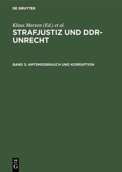 Strafjustiz und DDR-Unrecht / Amtsmissbrauch und Korruption von Fahnenschmidt,  Willi, Schäfter,  Petra