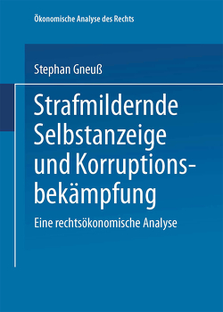 Strafmildernde Selbstanzeige und Korruptionsbekämpfung von Gneuß,  Stephan