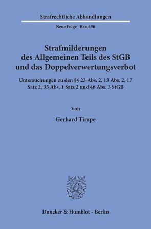 Strafmilderungen des Allgemeinen Teils des StGB und das Doppelverwertungsverbot. von Timpe,  Gerhard