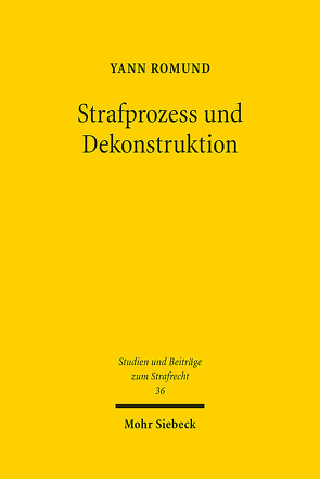 Strafprozess und Dekonstruktion von Romund,  Yann