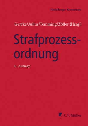 Strafprozessordnung von Ahlbrecht,  Heiko, Bär,  Wolfgang, Beckemper,  Katharina, Brauer,  Jürgen, Gercke,  Björn, Julius,  Karl-Peter, Pollähne,  Helmut, Posthoff,  Karl-Heinz, Reichenbach,  Peter, Reichling,  Tilman, Retemeyer,  Alexander, Schiemann,  Anja, Schmidt,  Eike C. LL.M., Temming,  Dieter, Weißer,  Bettina, Zöller,  Mark A., Zöller,  Mark Alexander