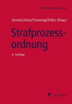 Strafprozessordnung von Ahlbrecht,  Heiko, Bär,  Wolfgang, Beckemper,  Katharina, Brauer,  Jürgen, Gercke,  Björn, Julius,  Karl-Peter, Pollähne,  Helmut, Posthoff,  Karl-Heinz, Reichenbach,  Peter, Reichling,  Tilman, Retemeyer,  Alexander, Schiemann,  Anja, Schmidt,  LL.M.,  Eike C., Temming,  Dieter, Weißer,  Bettina, Zöller,  Mark A., Zöller,  Mark Alexander