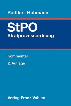 Strafprozessordnung von Alexander,  Thorsten, Ambos,  Kai, Baier,  Helmut, Bär,  Wolfgang, Beukelmann,  Stephan, Bock,  Stefanie, Börner,  René, Conen,  Stefan, Dehne-Niemann,  Jan, Feldmann,  Mirja, Forkert-Hosser,  Sandra, Godendorff,  Nils, Gorka,  Hubert, Hagemeier,  Andrea, Hohmann,  Olaf, Hohmann,  Sabine, Hüls,  Silke, Kelnhofer,  Evelyn, Kocak,  Jasmin, Köhnlein,  Benjamin, Kronthaler,  Wolfgang, Ladiges,  Manuel, Link,  Holger, Mack,  Sarah, Merz,  Christian, Nagel,  Michael, Neuhöfer,  Daniel, Oehmichen,  Anna, Otte,  Lars, Pauly,  Jürgen, Pegel,  Christian, Radtke,  Henning, Rappert,  Klaus, Reinhart,  Michael, Rettenmaier,  Felix, Röß,  Simon, Scholze,  Daniel, Taute,  Antonia, Werner,  Raik, Zeng,  Claus