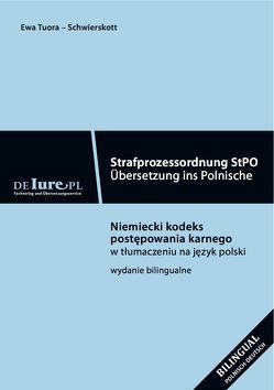 Strafprozessordnung StPO. Übersetzung ins Polnische von Tuora-Schwierskott,  E