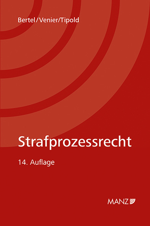 Strafprozessrecht von Bertel,  Christian, Tipold,  Alexander, Venier,  Andreas