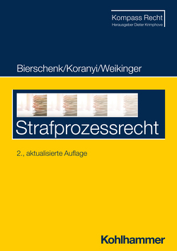 Strafprozessrecht von Bierschenk,  Lars, Koranyi,  Johannes, Krimphove,  Dieter, Weikinger,  Sebastian