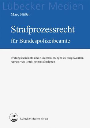 Strafprozessrecht für Bundespolizeibeamte von Nüßer,  Marc