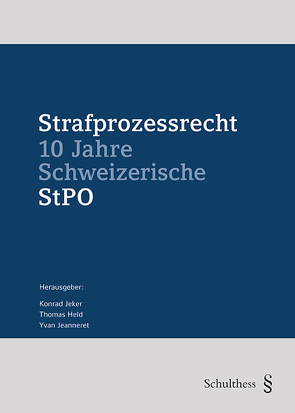 Strafprozessrecht von Held,  Thomas, Jeanneret,  Yvan, Jeker,  Konrad