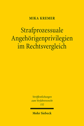 Strafprozessuale Angehörigenprivilegien im Rechtsvergleich von Kremer,  Mika