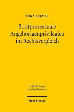 Strafprozessuale Angehörigenprivilegien im Rechtsvergleich von Kremer,  Mika