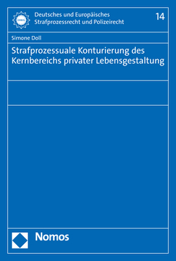 Strafprozessuale Konturierung des Kernbereichs privater Lebensgestaltung von Doll,  Simone