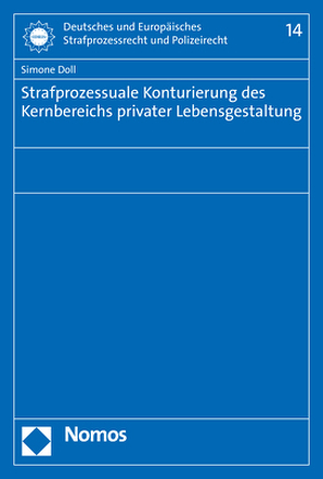 Strafprozessuale Konturierung des Kernbereichs privater Lebensgestaltung von Doll,  Simone