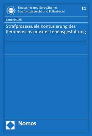 Strafprozessuale Konturierung des Kernbereichs privater Lebensgestaltung von Doll,  Simone