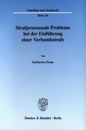 Strafprozessuale Probleme bei der Einführung einer Verbandsstrafe. von Drope,  Katharina