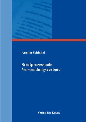 Strafprozessuale Verwendungsverbote von Schinkel,  Annika