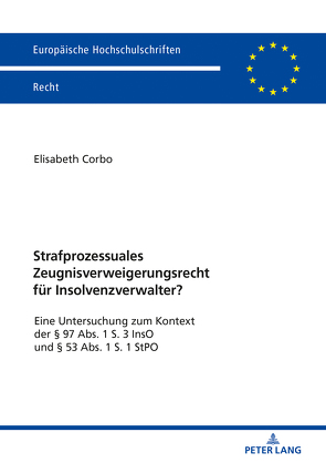 Strafprozessuales Zeugnisverweigerungsrecht für Insolvenzverwalter? von Corbo,  Elisabeth