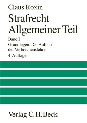 Strafrecht Allgemeiner Teil Bd. 1: Grundlagen. Der Aufbau der Verbrechenslehre von Roxin,  Claus