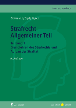 Strafrecht Allgemeiner Teil. Teilband 1 von Jaeger,  Christian, Maurach,  Reinhart, Zipf,  Heinz