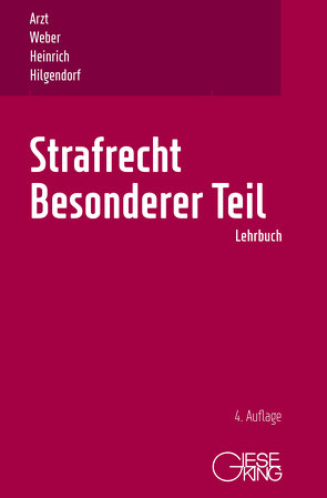 Strafrecht, Besonderer Teil von Arzt,  Gunther, Heinrich,  Bernd, Hilgendorf,  Eric, Weber,  Ulrich