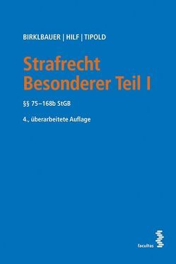 Strafrecht Besonderer Teil I von Birklbauer,  Alois, Hilf,  Marianne, Tipold,  Alexander