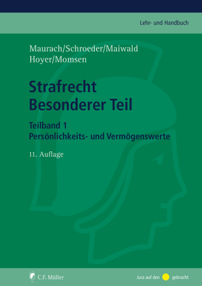 Strafrecht Besonderer Teil. Teilband 1 von Hoyer,  Andreas, Maiwald,  Manfred, Maurach,  Reinhart, Momsen,  Carsten, Schroeder,  Friedrich-Chr.