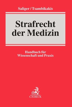 Strafrecht der Medizin von Eidam,  Lutz, Esser,  Robert, Etterer,  Daniela, Fateh-Moghadam,  Bijan, Gaede,  Karsten, Gierok,  Markus, Rosenau,  Henning, Saliger,  Frank, Schweiger,  Theresa, Steenbreker,  Thomas, Taschke,  Jürgen, Teubner,  Patrick, Tsambikakis,  Michael, Ufer,  Thomas, Valerius,  Brian, Wagner (Joost),  Christine, Zapf,  Daniel