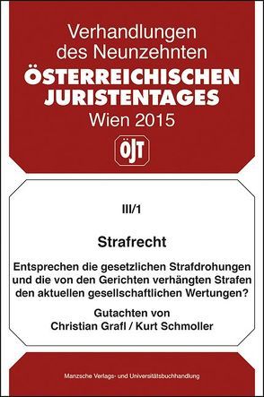 Strafrecht Entsprechen die gesetzlichen Strafdrohungen… Gutachten v. Christian Grafl/Kurt Schmoller von Grafl,  Christian, Schmoller,  Kurt