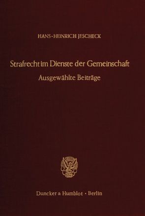 Strafrecht im Dienste der Gemeinschaft. von Jescheck,  Hans-Heinrich, Vogler,  Theo